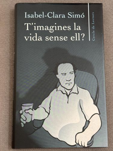 Portada del libro de T'imagines la vida sense ell?