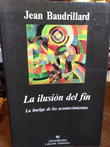 Portada del libro de LA ILUSIÓN DEL FIN. La huelga de los acontecimientos