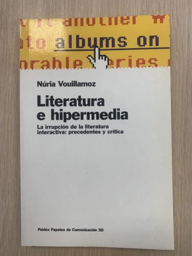 Portada del libro de LITERATURA E HIPERMEDIA. La irrupción de la literatura interactiva: precedentes y crítica