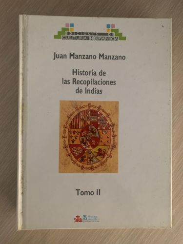 Portada del libro de HISTORIA DE LAS RECOPILACIONES DE INDIAS - Siglo XVII (Tomo II - Tercera Edición)