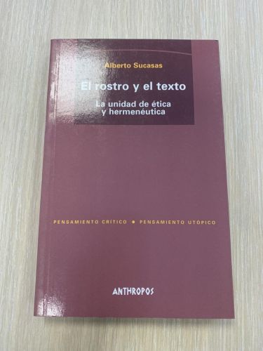 Portada del libro de EL ROSTRO Y EL TEXTO. La unidad de ética y hermenéutica