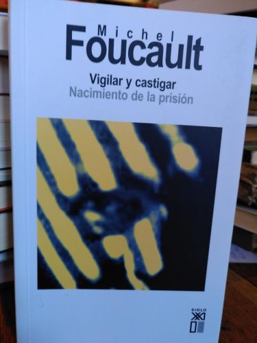 Portada del libro de VIGILAR Y CASTIGAR. Nacimiento de la prisión 