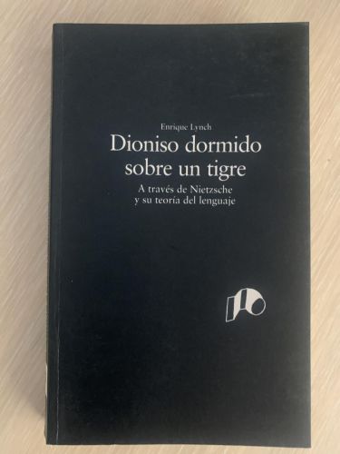 Portada del libro de DIONISO DORMIDO SOBRE UN TIGRE. A través de Nietzsche y su teoría del lenguaje
