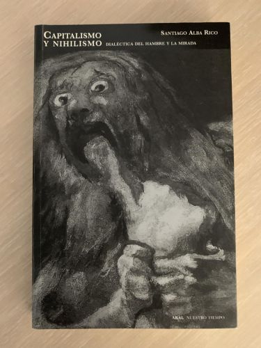 Portada del libro de CAPITALISMO Y NIHILISMO. Dialéctica del hambre y la mirada