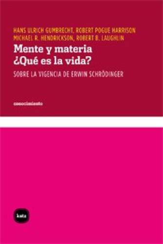 Portada del libro de MENTE Y MATERIA. ¿QUE ES LA VIDA? Sobre la vigencia de Erwin Schrodinger