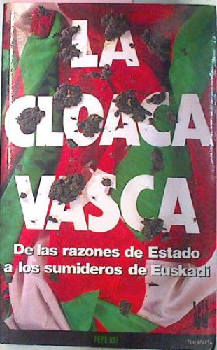 Portada del libro de La cloaca vasca. De las razones de Estado a los sumideros de Euskadi