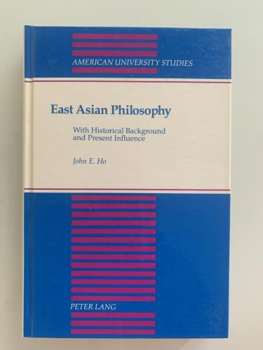 Portada del libro de EAST ASIAN PHILOSOPHY. With Historical Background and Present Influence