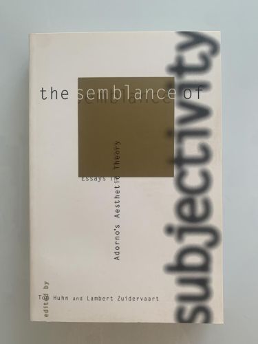 Portada del libro de THE SEMBLANCE OF SUBJECTIVITY: Essays in Adorno's Aesthetic Theory