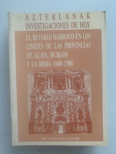 Portada del libro de EL RETABLO BARROCO EN LOS LÍMITES DE LAS PROVINCIAS DE ÁLAVA, BURGOS Y LA RIOJA (1600-1780)