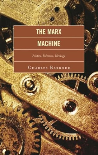 Portada del libro de Marx-Machine : Politics, Polemics, Ideology