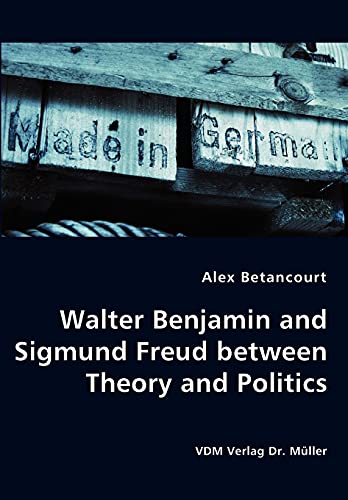 Portada del libro de Walter Benjamin and Sigmund Freud between Theory and Politics