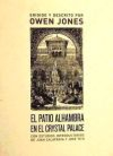 Portada del libro de El patio Alhambra en el Crystal Palace. con estudios introductorios de Juan Calatrava y José Tito