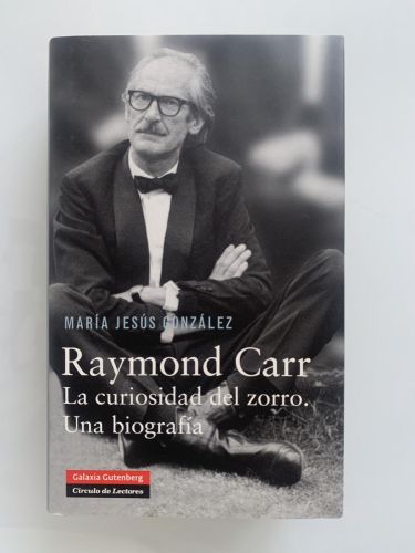 Portada del libro de RAYMOND CARR. La curiosidad del zorro. Una biografía.