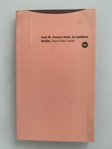 Portada del libro de LA PALABRA TARDÍA. HACIA PAUL CELÁN