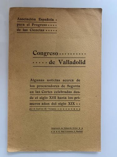 Portada del libro de ALGUNAS NOTICIAS ACERCA DE LOS PROCURADORES DE SEGOVIA EN LAS CORTES CELEBRADAS DESDE EL SIGLO XIII...