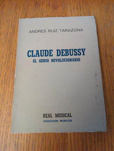 Portada del libro de Claude Debussy el genio revolucionario