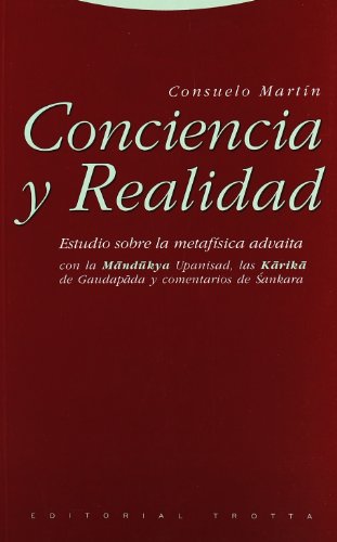Portada del libro de Conciencia y realidad. Estudio sobre la metafísica Advaita con la Mandukya Upanisad, las Karika de Gaudapada...