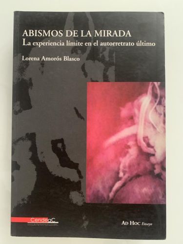 Portada del libro de ABISMOS DE LA MIRADA. La experiencia límite en el autorretrato último