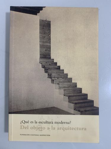 Portada del libro de ¿QUÉ ES LA ESCULTURA MODERNA? Del objeto a la arquitectura