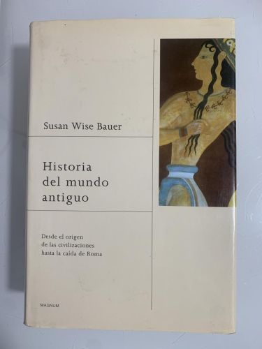 Portada del libro de HISTORIA DEL MUNDO ANTIGUO. Desde el origen de las civilizaciones hasta la caída de Roma