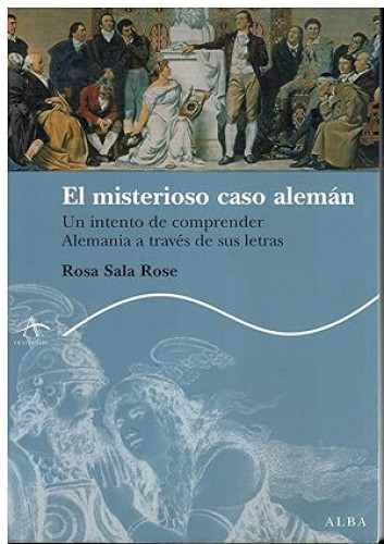 Portada del libro de El misterioso caso alemán. Un intento de comprender Alemania a través de sus letras
