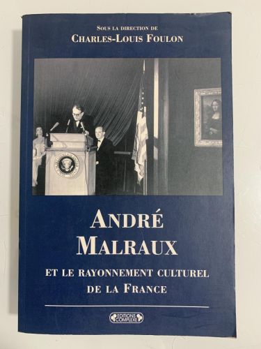Portada del libro de ANDRÉ MALRAUX ET LE RAYONNEMENT CULTUREL DE LA FRANCE
