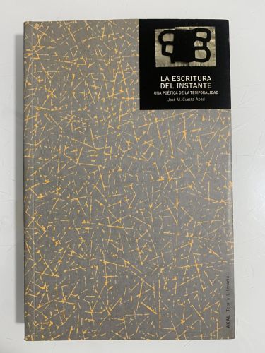 Portada del libro de LA ESCRITURA DEL INSTANTE. Una poética de la temporalidad