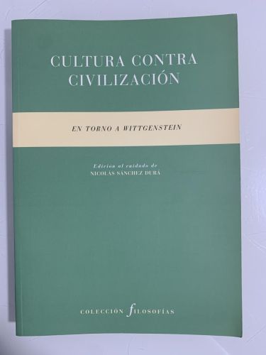 Portada del libro de CULTURA CONTRA CIVILIZACIÓN. En torno a Wittgenstein