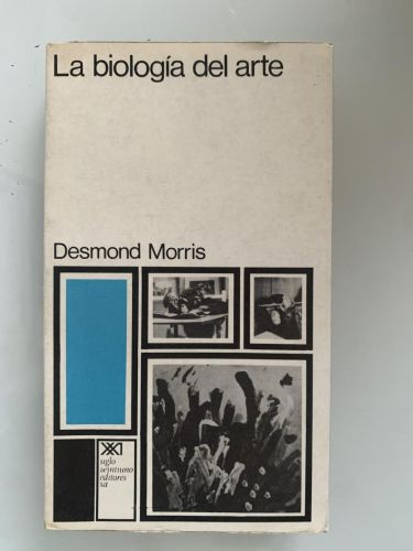 Portada del libro de LA BIOLOGÍA DEL ARTE. Un estudio de la conducta en la ejecución de pintura de los grandes monos y su...