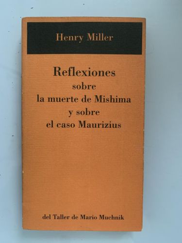 Portada del libro de REFLEXIONES SOBRE LA MUERTE DE MISHIMA Y SOBRE EL CASO MAURIZIUS