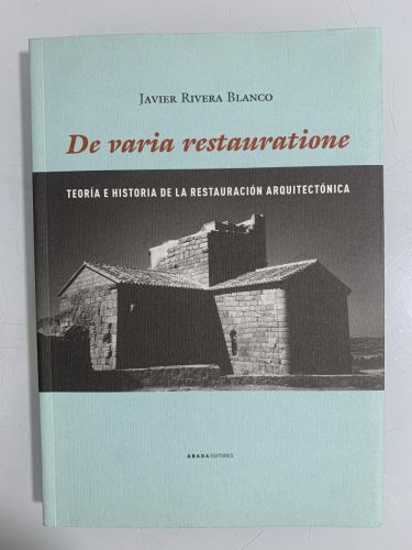 Portada del libro de DE VARIA RESTAURATIONE. Teoría e historia de la restauración arquitectónica