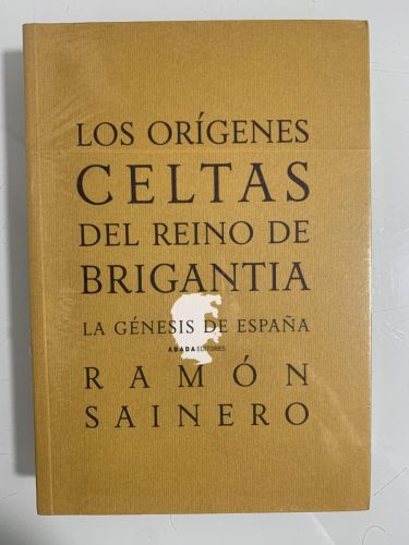 Portada del libro de LOS ORÍGENES CELTAS DEL REINO DE BRIGANTIA. La génesis de España