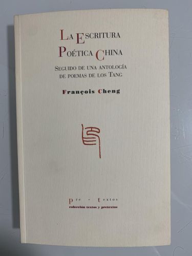 Portada del libro de LA ESCRITURA POÉTICA CHINA. Seguido de una antología de poemas de los Tang