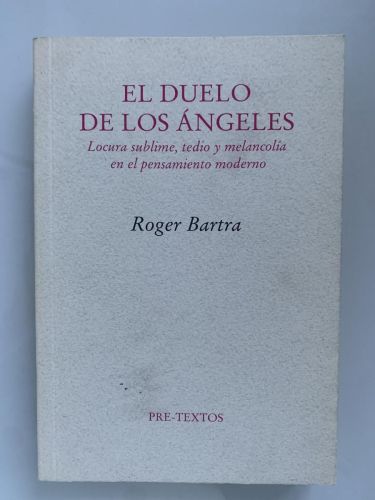 Portada del libro de EL DUELO DE LOS ÁNGELES. Locura sublime, tedio y melancolía en el pensamiento moderno