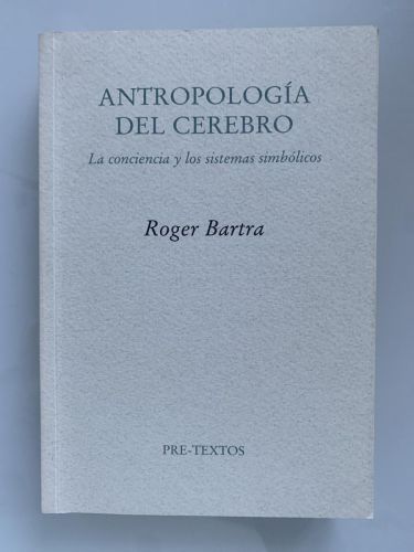 Portada del libro de ANTROPOLOGÍA DEL CEREBRO. La conciencia y los sistemas simbólicos