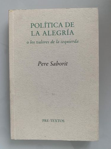 Portada del libro de POLÍTICA DE LA ALEGRÍA o los valores de la izquierda