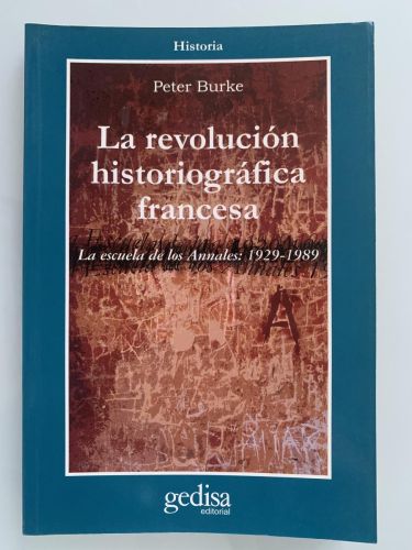 Portada del libro de LA REVOLUCIÓN HISTORIOGRÁFICA FRANCESA. La escuela de los Annales: 1929-1989