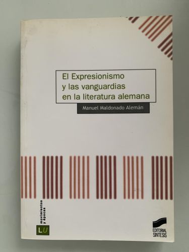 Portada del libro de EL EXPRESIONISMO Y LAS VANGUARDIAS EN LA LITERATURA ALEMANA