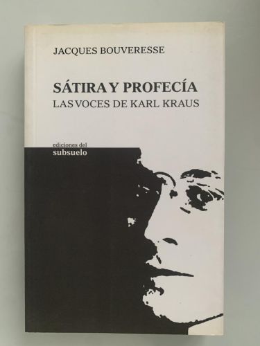 Portada del libro de SÁTIRA Y PROFECÍA. Las voces de Karl Kraus