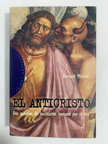 Portada del libro de EL ANTICRISTO. Dos milenios de fascinación humana por el mal