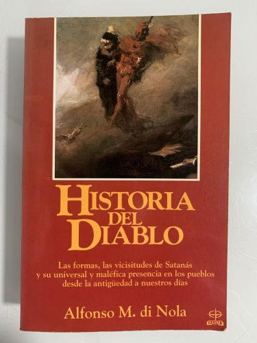 Portada del libro de HISTORIA DEL DIABLO. Las formas, las vicisitudes de Satanás y su universal y maléfica presencia en los...