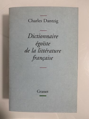 Portada del libro de DICTIONNAIRE ÉGOÏSTE DE LA LITTÉRATURE FRANÇAISE