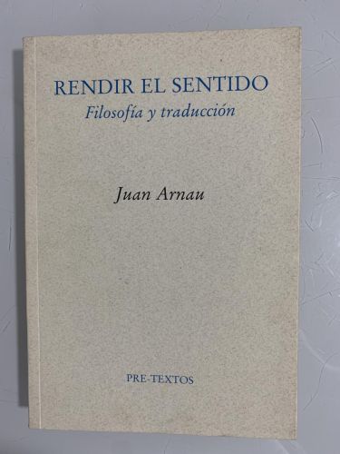 Portada del libro de RENDIR EL SENTIDO. Filosofía y traducción