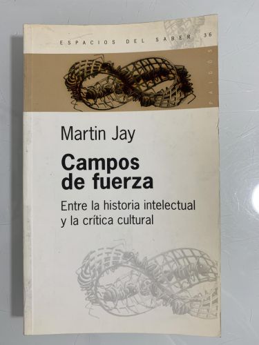 Portada del libro de CAMPOS DE FUERZA. Entre la historia intelectual y la crítica cultural