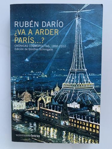 Portada del libro de ¿VA A ARDER PARÍS...? Crónicas cosmopolitas, 1892-1912