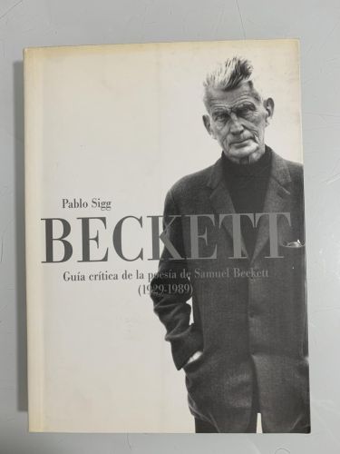 Portada del libro de BECKETT. GUÍA CRÍTICA DE LA POESÍA DE SAMUEL BECKETT (1929-1989)