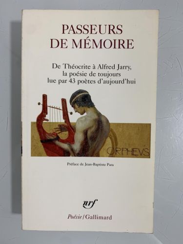 Portada del libro de PASSEURS DE MÉMOIRE. De Théocrite à Alfred Jarry, la poésie de toujours lue par 43 poètes d'aujourd'hui