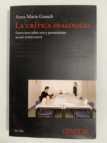 Portada del libro de LA CRÍTICA DIALOGADA. Entrevistas sobre arte y pensamiento actual (2000-2007)