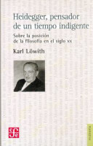 Portada del libro de Heidegger, pensador de un tiempo indigente : Sobre la posición de la filosofía en el siglo XX