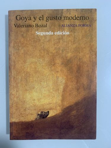 Portada del libro de GOYA Y EL GUSTO MODERNO (segunda edición)